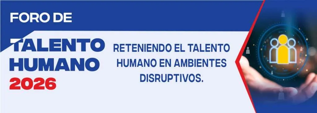 CICR: Foro de Talento Humano 2026 pone el foco en la retención como eje clave de la competitividad empresarial